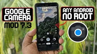 Google Camera 7.3 Mod by TlnNeun v1 || Gcam 7.3.020 || Any Android || No Root