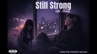 Lil Tabish - Still Strong | Unseen Battles (Offical Audio)