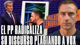 EL PP RADICALIZA SU DISCURSO Y CADA VEZ COPIA MÁS A VOX | Malas Lenguas