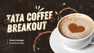 Tata Coffee  breakout analysis #tatacoffee
