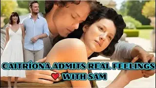 Caitr&iacute;ona Balfe SHOCKS Hollywood 🔥 Admits Real Feelings On Intimate Scenes With Sam