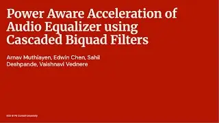 Power Aware Acceleration of Audio Equalizer using Cascaded Biquad Filters || Final Project || ECE677