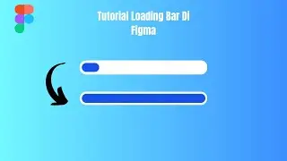 Tutorial Membuat Loading Bar di Figma (Animasi Smooth & Interaktif)