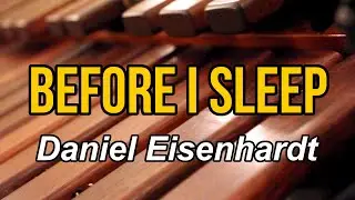 Before I Sleep - Daniel Eisenhardt (4.3 Marimba)