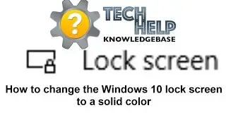 How to change the Windows 10 lock screen to a solid color