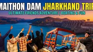Found a HIDDEN PARADISE in Jharkhand! 🌊 Maithon Dam Trip with Friends