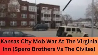 Kansas City Mob War At The Virginia Inn (Spero Brothers Vs The Civiles)