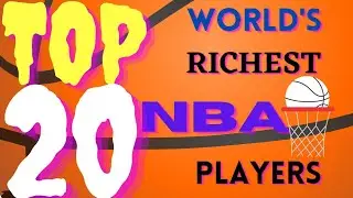 Top 20 World's Richest NBA players 2021 ranked by net worth|Basketball players|NBA's Wealthiest