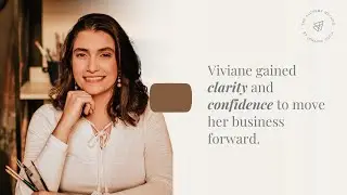 Viviane gained clarity and confidence to move her business forward.