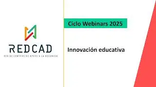 Webinar REDCAD 2025 - Innovaci&oacute;n educativa