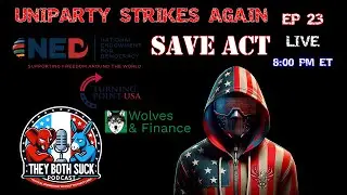 Uniparty Wins, LA Still Rubble, SAVE Act, TPUSA vs YouTubers | TBS Ep 23