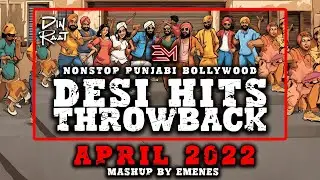 DESI HITS THROWBACK - 2022 APRIL MASHUP | Punjabi Bollywood Nonstop DJ Mixes by EMENES