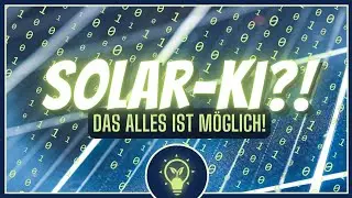 Solarindustrie im Umbruch &ndash; Wie KI die Solarwelt ver&auml;ndert #solaridee