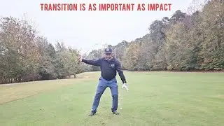 Transition is just as important as impact.