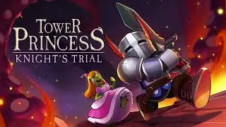 What is Tower Princess Knight's Trial - Sixty Second Summaries