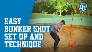 Easy Bunker Shot Set Up and Technique
