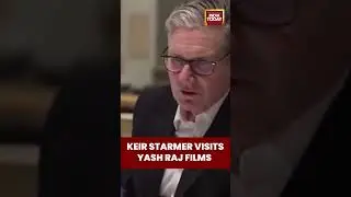 Keir Starmer Visits Yash Raj | UK Prime Minister In India | India-UK Partnership