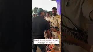 Rohit sharma at airport show cares about little girl