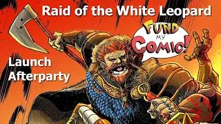 Raid of the White Leopard Launch Afterparty | Edwin Acevedo | Luke Stone |  Fund My Comic