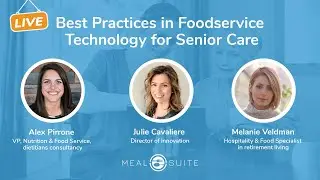 Best Practices in Foodservice Technology for Senior Care: A Panel Discussion