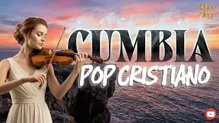 🎻✨ Cumbia Pop Cristiana con Violín | Alabanza que Enamora