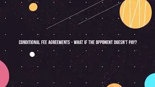 Conditional Fee Agreements - What If the Opponent Doesn&rsquo;t Pay?