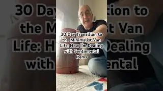 30 Day Transition to Minimalist Van Life: Dealing with Sentimental Items