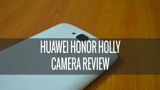 Huawei Honor Holly Camera Review
