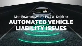 Autonomous Vehicle Legal Issues: Matt Bower speaks with Paul W. Smith