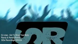 DJ Jose - Got To Move Your Body (Randy & Renect Remix) (Official Audio Preview)