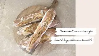 Easy recipe for French baguettes (no knead) & our life in a heatwave