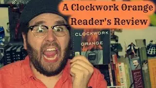 Review - A Clockwork Orange (Anthony Burgess) Stripped Cover Lit Reader's Review