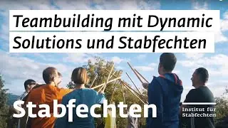 Teambuilding mit Dynamic Solutions und Stabfechten