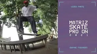 DWAYNE FAGUNDES | MATRIZ SKATE PRO ON 2021
