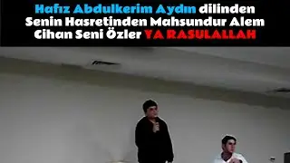 SENİN HASRETİNDEN MAHSUNDUR ALEM - HAFIZ ABDULKERİM AYDIN DİLİNDEN