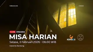 MISA HARIAN | Selasa, 3 Februari 2026 - 06.00 WIB | Gereja Katedral St. Petrus Bandung