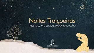 Noites traiçoeiras (Deus está aqui) Fundo musical para oração | By Samuel Gomes