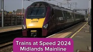 Trains at Speed: Midland Mainline 2024