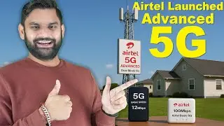 Airtel 5G Advanced Launch 🔥 | Unlimited 5G Data Truly Working ! |