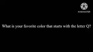 What is Your Favorite Color That Starts With the Letter Q?