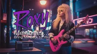 ROXY (ex-Amethyst) - Memories... Bring Me Back to You | 80s Glam Rock Nostalgia.