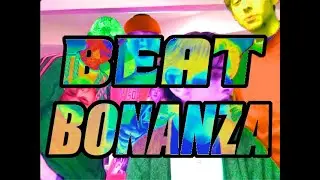 BEAT BONANZA