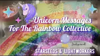 🌟COLLECTIVE STARSEED, LIGHTWORKER READING🔮🦄🌈💕 UNICORN MESSAGES FOR THE RAINBOW COLLECTIVE🦄🌈✨🔮