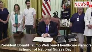 Donald Trump Welcomed healthcare warriors-(Nurses) | News AKMI