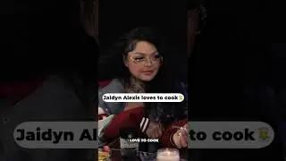 what does Jaidyn Alexis like to cook?