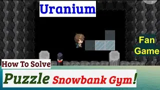 How To Get Solve Puzzle Of Snowbank Gym In Pokemon Uranium | Fan Game