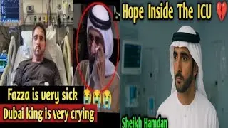 Fazza very sick Dubai king is very crying 😭😭hope inside the icu 💔Sheikh Hamdan 😢