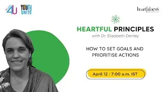C-4| 10  Heartful Principles by Dr. Elizabeth Denley | Heartfulness |Yoga for Unity and Well-being