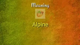 Alpine Meaning with Pronunciation||Googul Dictionary#alpine