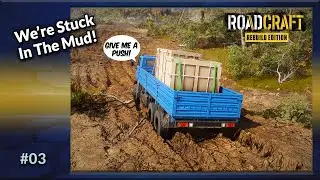 Stuck Deep In The Mud | Ep3 | RoadCraft Rebuild Edition